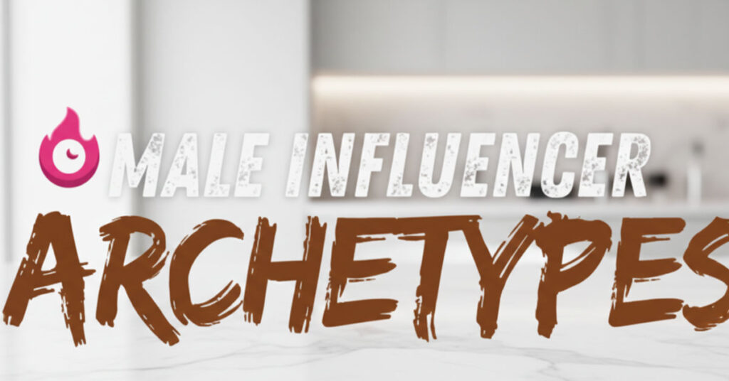 Male Influencer Archetype